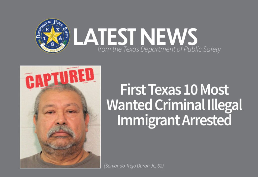 Texas DPS Announces First Arrest from Governor Abbott’s Most Wanted Criminal Illegal Immigrants List